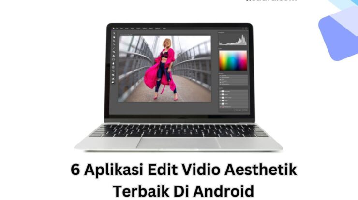 6 Aplikasi Edit Vidio Aesthetik Terbaik Di Android