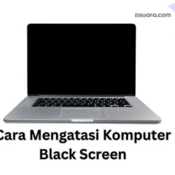 Cara Mengatasi Komputer Black Screen