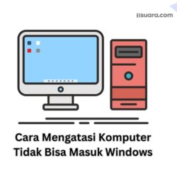 Cara Mengatasi Komputer Tidak Bisa Masuk Windows